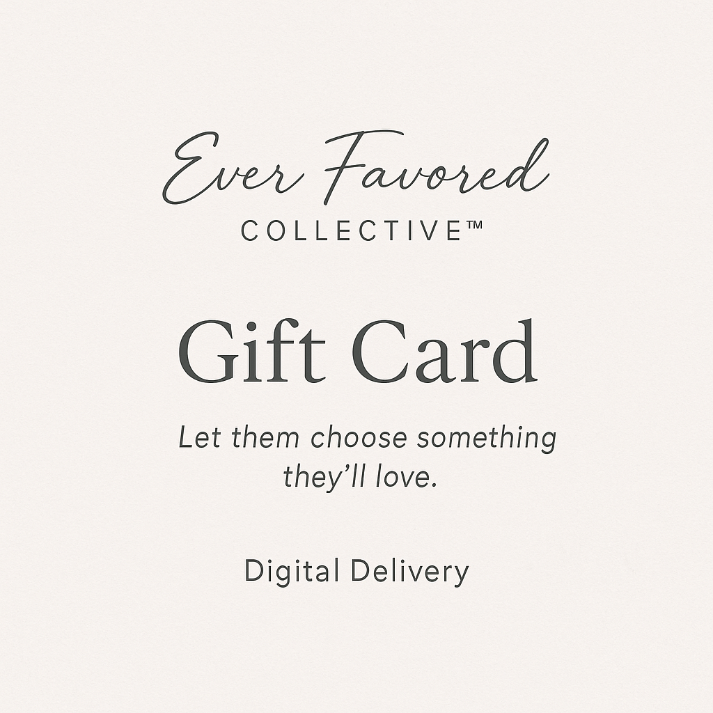 Ever Favored™ Digital Gift Card